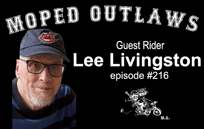 Lee Livingston podcast episode on Moped Outlaws – stories of hitchhiking, advertising, and resilience.