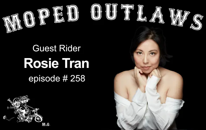 Rosie Tran joins Moped Outlaws hosts Greg Wilker and Marc Wendt to discuss authenticity, comedy, creative freedom, and living beyond expectations.