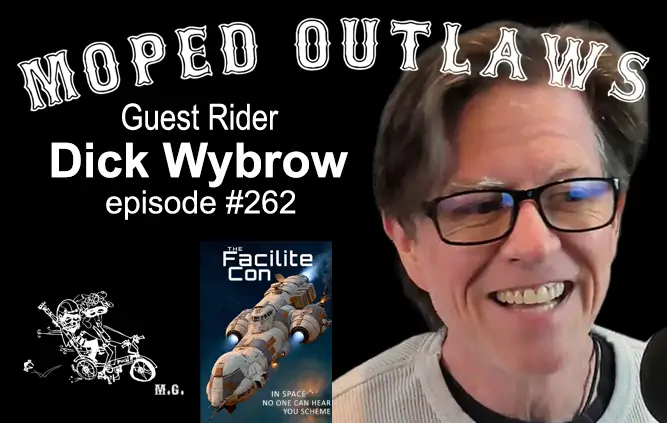 Dick Wybrow, returning guest on Moped Outlaws Episode 262.