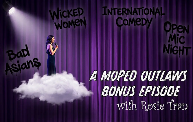 Portrait of comedian Rosie Tran with Moped Outlaws Audio Bonus episode text.